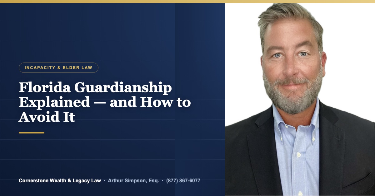 Florida Guardianship Explained — and How to Avoid It